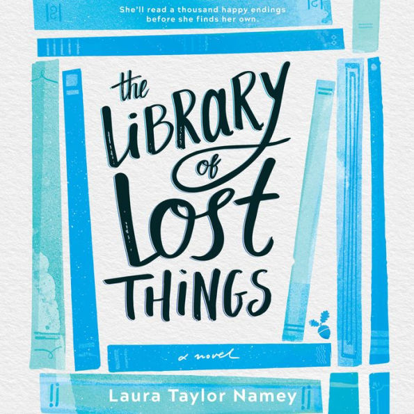The Library of Lost Things: A Coming-of-Age Story About Finding The Courage To Be Yourself
