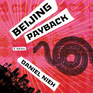 Beijing Payback: A Novel