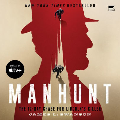 Title: Manhunt: The 12-Day Chase for Lincoln's Killer, Author: James L. Swanson, Jonathan Davis