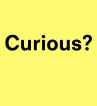 Curious? (Abridged)