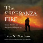 The Esperanza Fire: Arson, Murder and the Agony of Engine 57