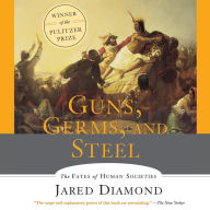 Guns, Germs and Steel: The Fates of Human Societies (Abridged)