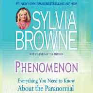 Phenomenon: Everything You Need to Know About the Paranormal (Abridged)