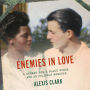 Enemies in Love: A German POW, a Black Nurse, and an Unlikely Romance