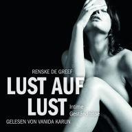 Erotik HÃ¶rbuch Edition: Lust auf Lust: Intime GestÃ¤ndnisse (Abridged)