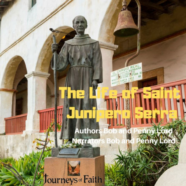 The Life of Saint Junipero Serra