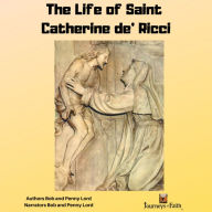 The Life of Saint Catherine de' Ricci