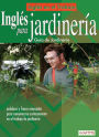 Inglés para Jardinería: English for Landscaping