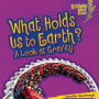 What Holds Us to Earth?: A Look at Gravity