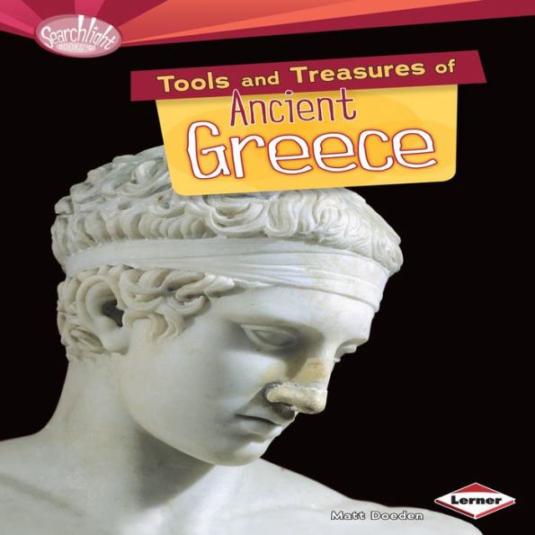 Tools and Treasures of Ancient Greece