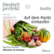 Deutsch lernen Audio - Auf dem Markt einkaufen: Deutsch perfekt Audio 08/13