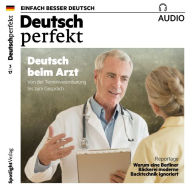 Deutsch lernen Audio - Deutsch beim Arzt: Deutsch perfekt Audio 03/17 (Abridged)