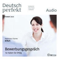 Deutsch lernen Audio - Bewerbungsgespräch: Deutsch perfekt Audio 09/15 (Abridged)