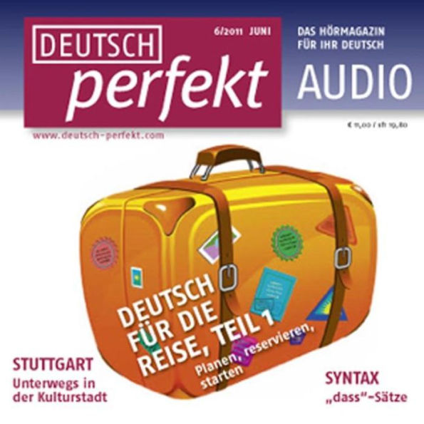 Deutsch lernen Audio - Deutsch für die Reise: Deutsch perfekt Audio 06/11