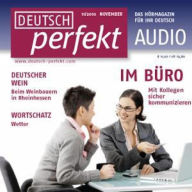 Deutsch lernen Audio - Im Büro: Deutsch perfekt Audio 11/10