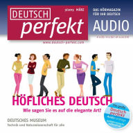 Deutsch lernen Audio - Höfliches Deutsch: Deutsch perfekt Audio 3/13