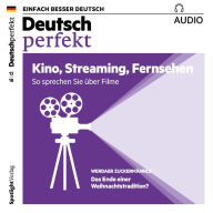 Deutsch lernen Audio - Kino, Streaming, Fernsehen: Deutsch perfekt Audio 13/18 (Abridged)