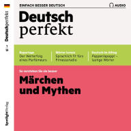 Deutsch lernen Audio - Märchen und Mythen: Deutsch perfekt Audio 01/19 (Abridged)