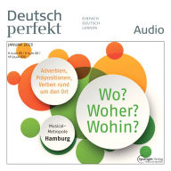 Deutsch lernen Audio - Wo? Woher? Wohin?: Deutsch perfekt Audio 01/15