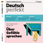 Deutsch lernen Audio - Über Gefühle sprechen: Deutsch perfekt Audio 02/19 (Abridged)