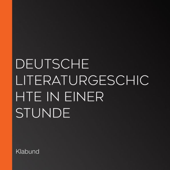 Deutsche Literaturgeschichte in einer Stunde