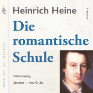 Die romantische Schule: Volltextlesung von Axel Grube.