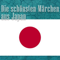 Die schönsten Märchen aus Japan: Japanische Märchen