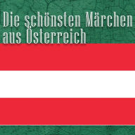 Die schönsten Märchen aus Österreich: Österreichische Märchen (Abridged)