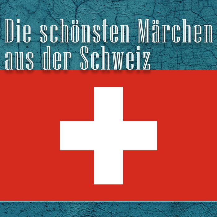 Die schönsten Märchen aus der Schweiz: Schweizer Märchen (Abridged)