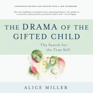 The Drama of the Gifted Child: The Search for the True Self (Revised and Updated)