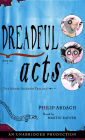 Dreadful Acts: The Eddie Dickens Trilogy Book Three