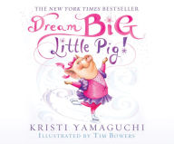 Dream Big, Little Pig!