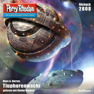 Perry Rhodan 2808: Tiuphorenwacht: Perry Rhodan-Zyklus 