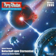 Perry Rhodan 2895: Botschaft vom Sternentod: Perry Rhodan-Zyklus 