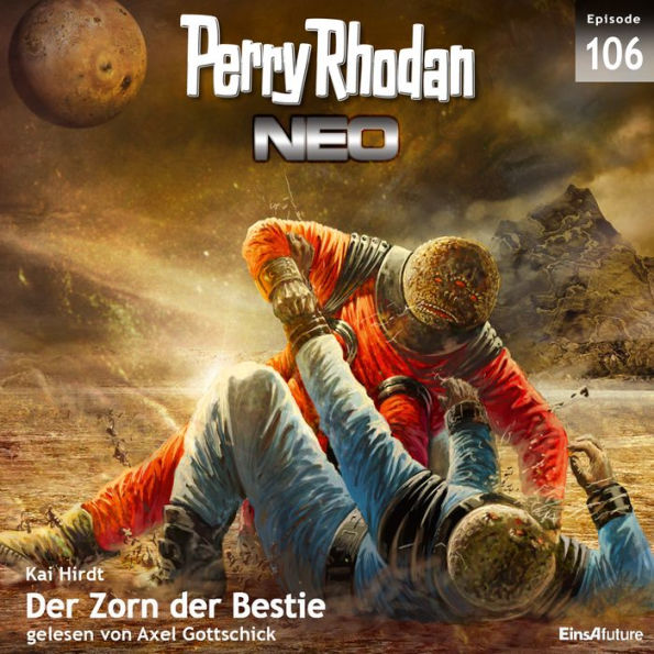 Perry Rhodan Neo 106: Der Zorn der Bestie: Die Zukunft beginnt von vorn