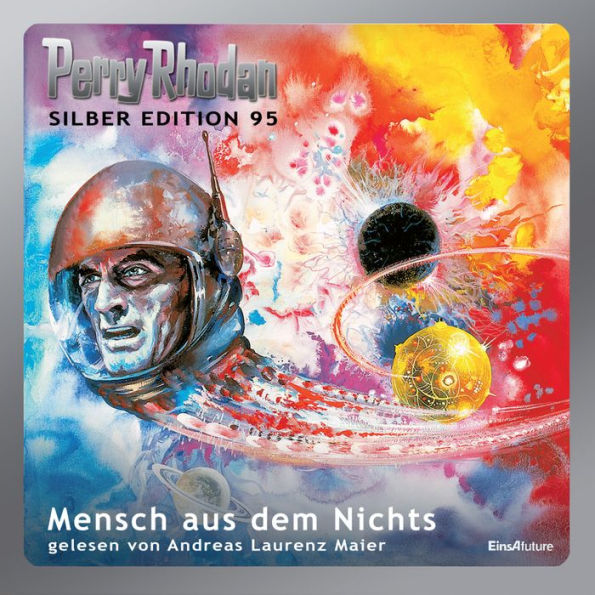 Perry Rhodan Silber Edition 95: Mensch aus dem Nichts: Perry Rhodan-Zyklus 