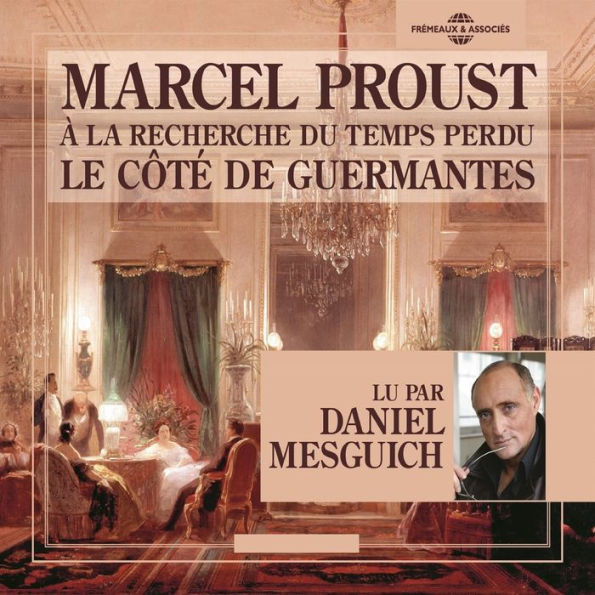 À la recherche du temps perdu (Volume 3) - Le côté de Guermantes