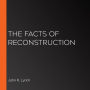 The Facts of Reconstruction