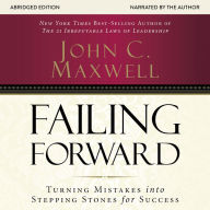 Failing Forward: Turning Mistakes into Stepping Stones for Success (Abridged)