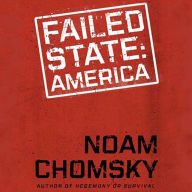 Failed States: The Abuse of Power and the Assault on Democracy