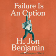 Failure Is An Option: An Attempted Memoir