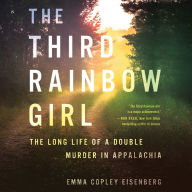 The Third Rainbow Girl : The Long Life of a Double Murder in Appalachia