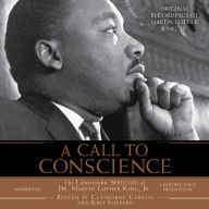 A Call to Conscience: The Landmark Speeches of Dr. Martin Luther King Jr.