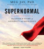 Supernormal: The Untold Story of Adversity and Resilience