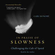 In Praise of Slowness: Challenging the Cult of Speed