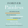 Forever Painless: End Chronic Pain and Reclaim Your Life in 30 Minutes a Day