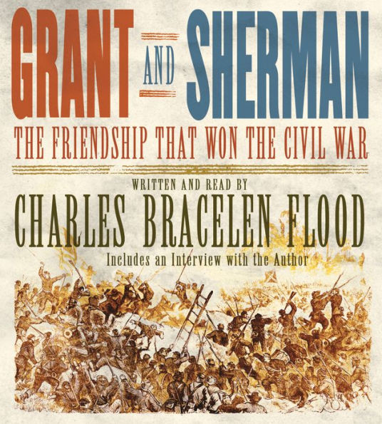 Grant and Sherman: The Friendship That Won the Civil War (Abridged)