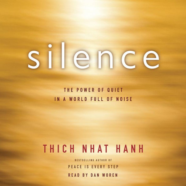 Silence: The Power of Quiet in a World Full of Noise