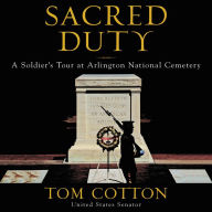 Sacred Duty: A Soldier's Tour at Arlington National Cemetery