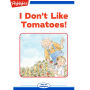 I Don't Like Tomatoes!